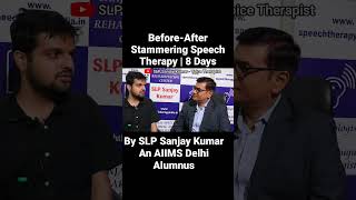 BeforeAfter Stammering Speech Therapy  8 Days  By SLP Sanjay Kumar AIIMS Delhi Alumnus shorts [upl. by Odraccir]