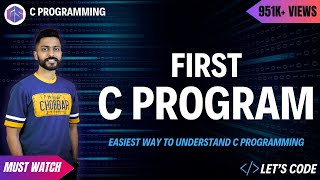 First C Program  Easiest way to Understand C Programming [upl. by Piderit710]