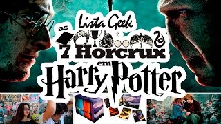 LISTA GEEK  As 7 HORCRUX em HARRY POTTER [upl. by Arikahs]