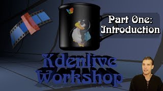 Kdenlive Workshop  Part 1  Introduction [upl. by Soisinoid588]