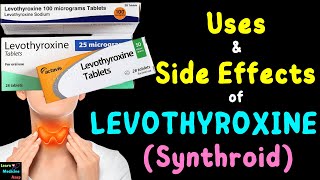 Levothyroxine Synthroid or Euthyrox – Side Effects Uses Mechanism of Action Dosage Interaction [upl. by Eralc560]