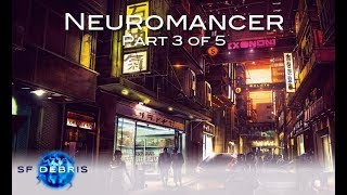 A Look at Neuromancer Part 3 of 5 [upl. by Nannah]