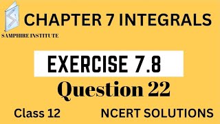 🔹️🔹️maths ncert solution class 12chapter 7 integrals exercise 78 question 22cbse🔹️🔹️ [upl. by Krasner]