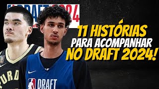 11 histórias para ACOMPANHAR no Draft 2024 da NBA [upl. by Acined554]