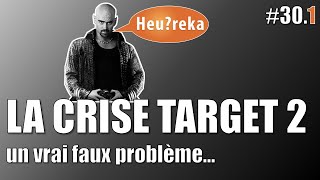 Le vrai faux problème TARGET2  Heureka 301 [upl. by Taveda]