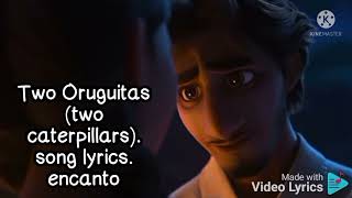 Two oruguitas song lyrics Encanto [upl. by Roux545]