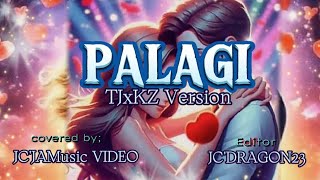 PALAGI By TJxKZ Version [upl. by Asatan]