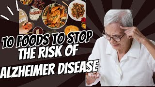 10 FOODS TOS TOP THE RISK OF LZHEIMER DISEASE [upl. by Leinod]