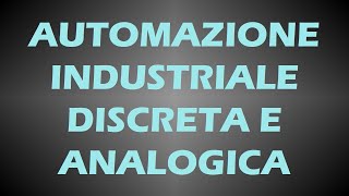 Automazione industriale discreta e analogica processi a batch e in continuo [upl. by Ahsined143]