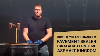 How to Mix and Transfer Pavement Sealer for Sealcoat Systems  Asphalt Kingdom [upl. by Yeltnarb936]