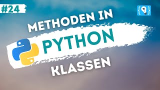 Python Tutorial deutsch 2424  Methoden in Klassen [upl. by Avlis]