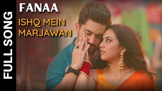 Fanaa  Ishq Mein Marjawan Full Song [upl. by Roberson]