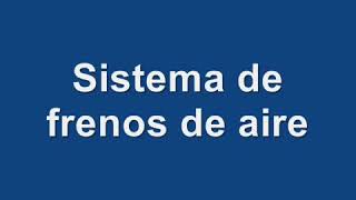 Como funciona un sistema de frenos de aire [upl. by Uriisa]