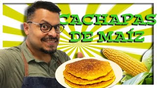 🌽CACHAPAS🌽 Historia receta y 🤫SECRETOS🤫 [upl. by Carri]