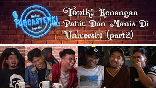 PodcaSTERK KENANGAN MANIS DAN PAHIT DI UNIVERSITI part2  Sterk Production [upl. by Der]