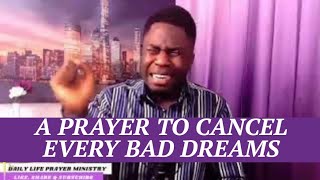 A Prayer to Cancel Every Bad Dreams  Prayer of Agreement [upl. by Htiek]