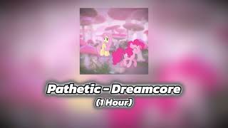 Pathetic  Dreamcore 1 Hour [upl. by Parent]