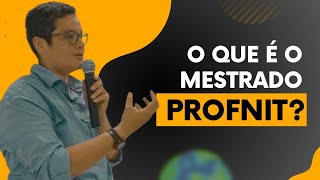 O que é o mestrado PROFNIT [upl. by Kenji]