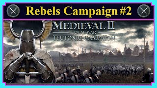 Rebels Campaign 2 On the Mark  Medieval II Total War  Teutonic Kingdoms DLC [upl. by Oiznun]