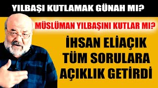 Yılbaşı kutlamak günah mı Müslüman yılbaşını kutlar mı İhsan Eliaçık tüm sorulara açıklık getirdi [upl. by Dominic177]