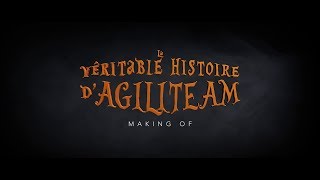 MAKING OF  LA VERITABLE HISTOIRE D’AGILITEAM VOST [upl. by Laekim449]