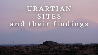 Urartian Sites and Their Findings in Armenia [upl. by Alehs]