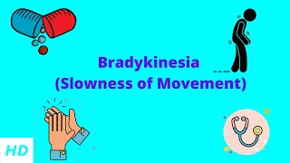 Bradykinesia Slowness of Movement Causes Signs and Symptoms Diagnosis and Treatment [upl. by Tomlinson905]