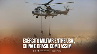 Exército militar entre USA China e Brasil Como a [upl. by Nahtonoj]