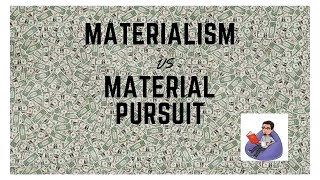 Materialism VS Material Pursuit Wealth In Islam Meaning Of Wealth In Search Of Happiness [upl. by Onairam]