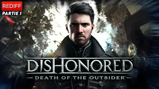 🔴 DISHONORED  LA MORT DE LOUTSIDER quot2024quot 🔴 1  REDIFF FR [upl. by Irdua]