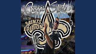 Choppastyle Saints Edition [upl. by Azelea]