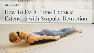 How To Do A Prone Thoracic Extension With Scapular Retraction  Posture Exercises  Wellen [upl. by Ameerahs]