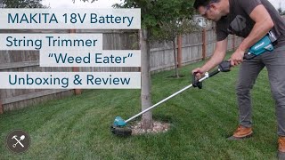 MAKITA 18V Brushless Battery quotCordlessquot String Trimmer  Weed Eater Unboxing amp Review [upl. by Valerle]