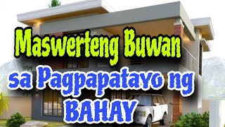 Maswerteng Buwan sa Pagpapatayo ng Bahay abundance pampaswerte [upl. by Aerdna]