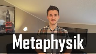 Was ist eigentlich Metaphysik Philosophie einfach erklärt  Lets Explain 13 [upl. by Rand]