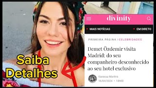 💥👊🏼⚠️ DEMET ÖZDEMIR ÚLTIMAS NOVIDADES 🌟 [upl. by Renner]