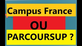 CAMPUS FRANCE OU PARCOURSUP  LA DIFFÉRENCE [upl. by Boswall]