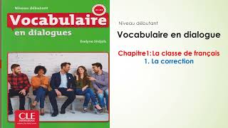 Vocabulaire en dialogues Niveau débutant  Piste 1  Chapitre 1  1 La correction [upl. by Anuahsed]