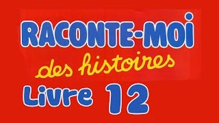 Livre audio  Raconte moi des histoires  Livre 12 [upl. by Isoj]