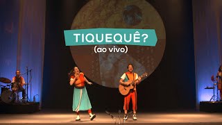 Tiquequê  Tique quê ao vivo [upl. by Arri122]