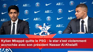 Kylian Mbappé sest violemment accrochée avec son président Nasser AlKhelaïfi [upl. by Anitnuahs7]