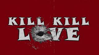 “Kill Kill Love” Teaser 2025 [upl. by Lareine]