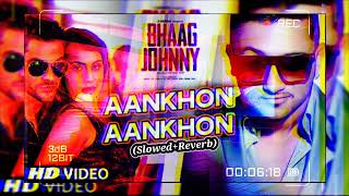 AANKHON AANKHONSLOWEDREVERB  Yo Yo Honey Singh  Kunal Khemu  Deana Uppal  TSeries [upl. by Lucias]