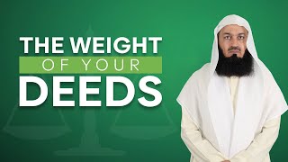 The Weight of your Deeds  Mufti Menk [upl. by Nestor]