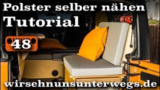 Tutorial Polster für den Camper einfach selber nähen  AusbauVlog48  wirsehnunsunterwegsde [upl. by Deina]