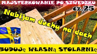 BUDUJĘ WŁASNĄ STOLARNIĘ  cz25 Nabijanie dech na krokwie  Majsterkowanie Po Szwedzku [upl. by Hill]