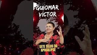 Guiomar Victor  Sete Selos do Apocalipse [upl. by Nylaehs]