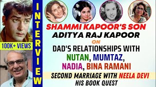 Shammi Kapoors Son Aditya Raj Kapoor On Dads Romance With Nutan Mumtaz  Geeta Bali amp Neela Devi [upl. by Anirol]