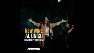 NEW WINE  Al único 😭😭 COVER Upperroom [upl. by Nydia574]