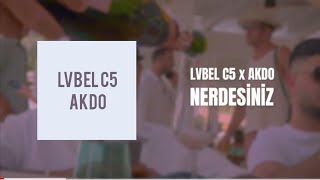 LVBEL C5 AKDO  NERDESİNİZ [upl. by Maleeny504]